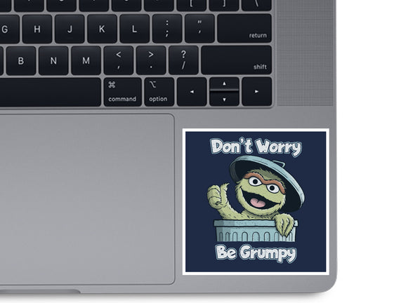 Don't Worry Be Grumpy