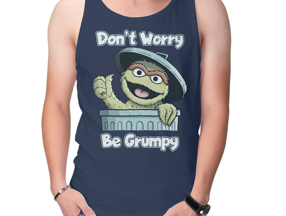 Don't Worry Be Grumpy