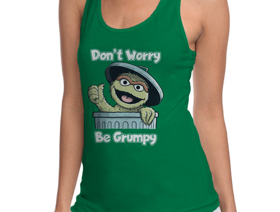 Don't Worry Be Grumpy