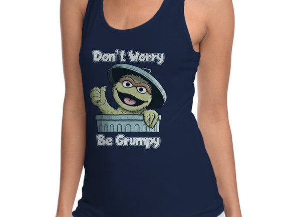 Don't Worry Be Grumpy