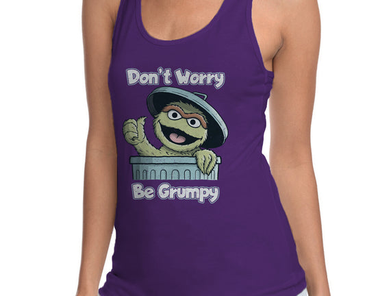 Don't Worry Be Grumpy