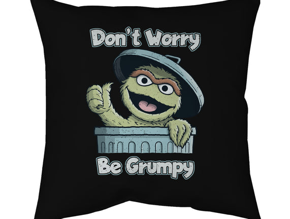 Don't Worry Be Grumpy