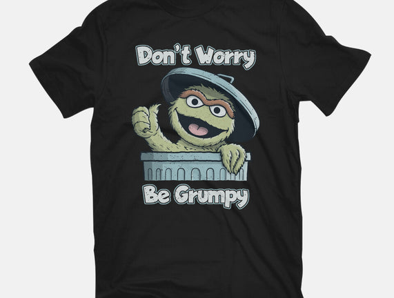 Don't Worry Be Grumpy