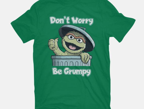 Don't Worry Be Grumpy