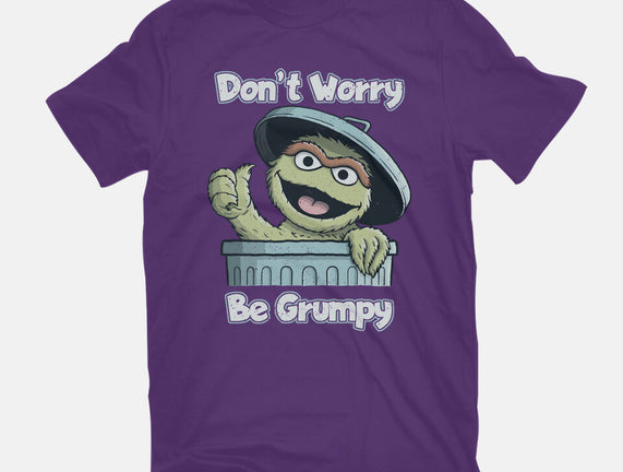 Don't Worry Be Grumpy