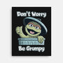 Don't Worry Be Grumpy-None-Stretched-Canvas-NMdesign