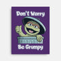 Don't Worry Be Grumpy-None-Stretched-Canvas-NMdesign