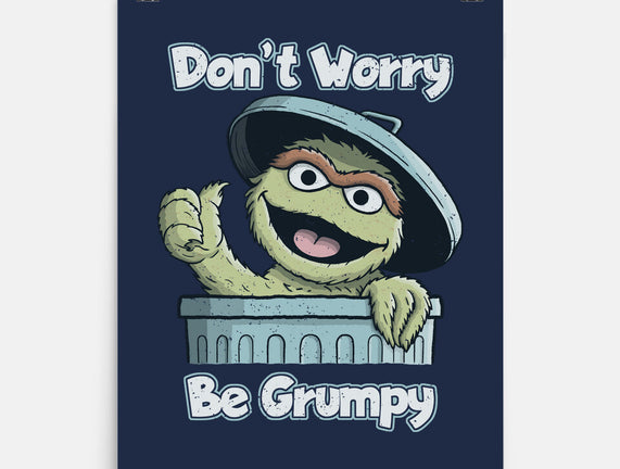 Don't Worry Be Grumpy