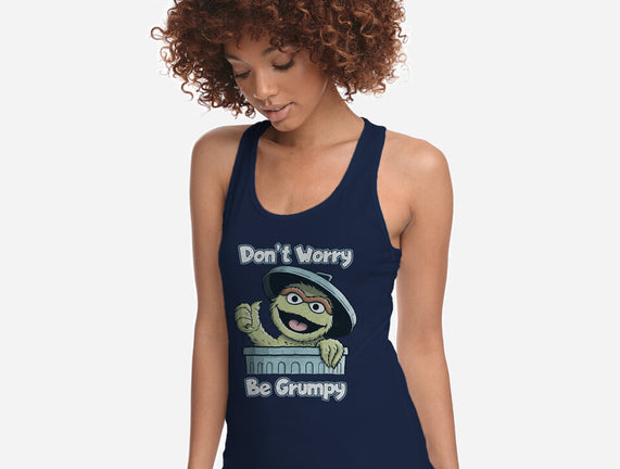 Don't Worry Be Grumpy