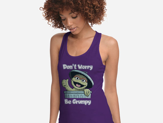 Don't Worry Be Grumpy