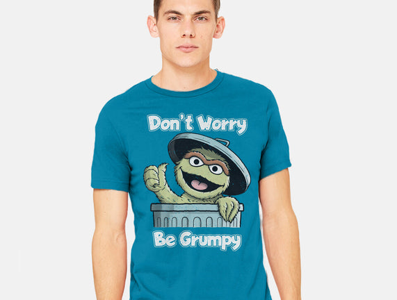 Don't Worry Be Grumpy