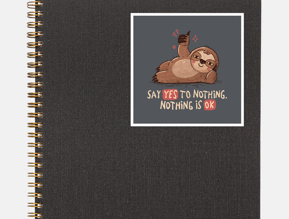 Say Yes To Nothing
