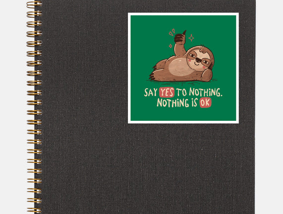 Say Yes To Nothing