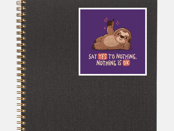 Say Yes To Nothing