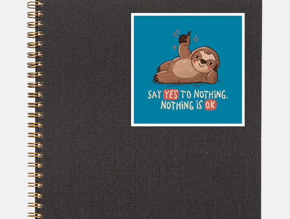 Say Yes To Nothing