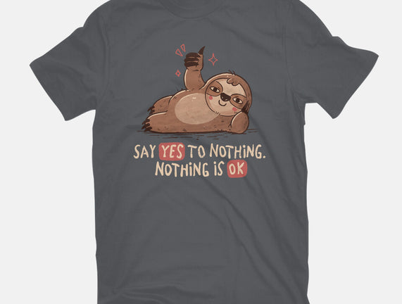 Say Yes To Nothing