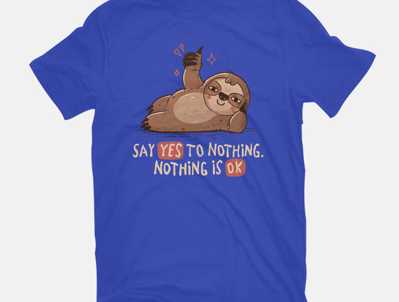 Say Yes To Nothing