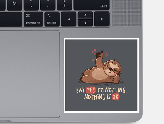 Say Yes To Nothing