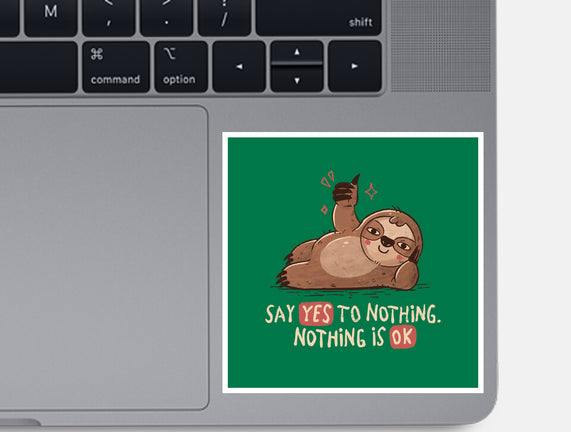 Say Yes To Nothing