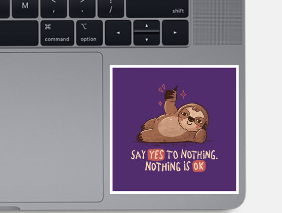 Say Yes To Nothing