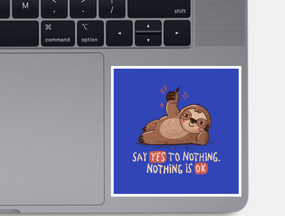 Say Yes To Nothing