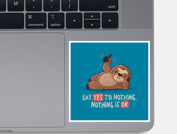 Say Yes To Nothing