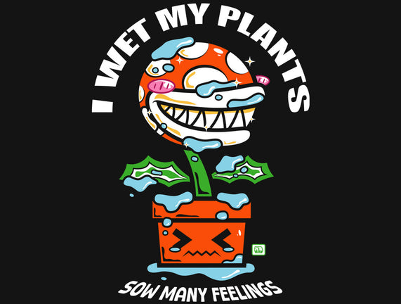 I Wet My Plants