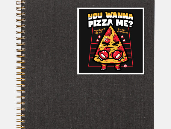 You Wanna Pizza Me