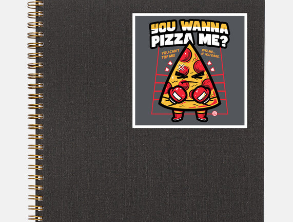 You Wanna Pizza Me