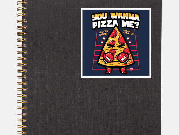 You Wanna Pizza Me