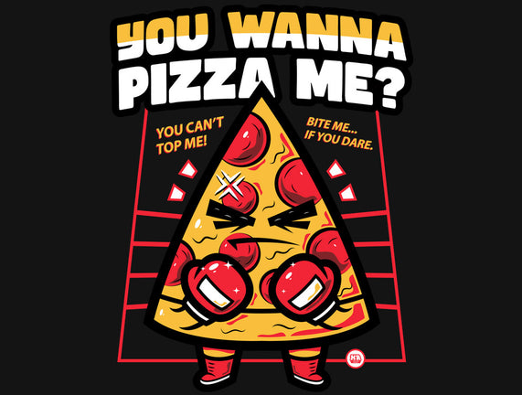 You Wanna Pizza Me