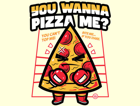 You Wanna Pizza Me