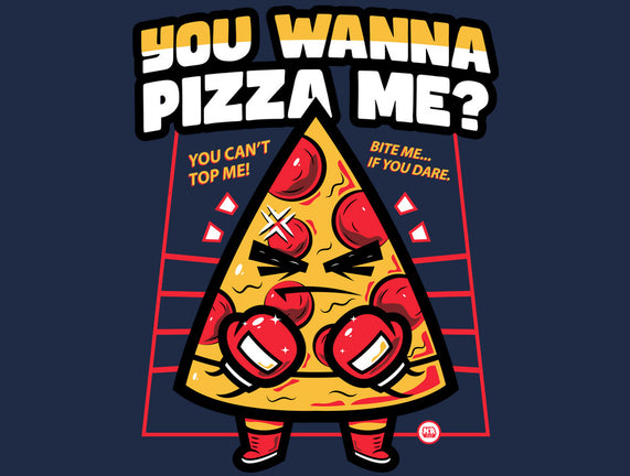 You Wanna Pizza Me