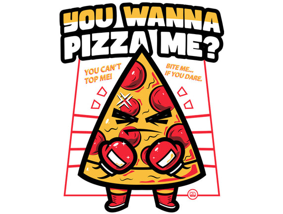 You Wanna Pizza Me