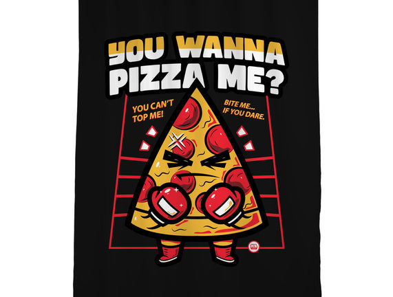 You Wanna Pizza Me