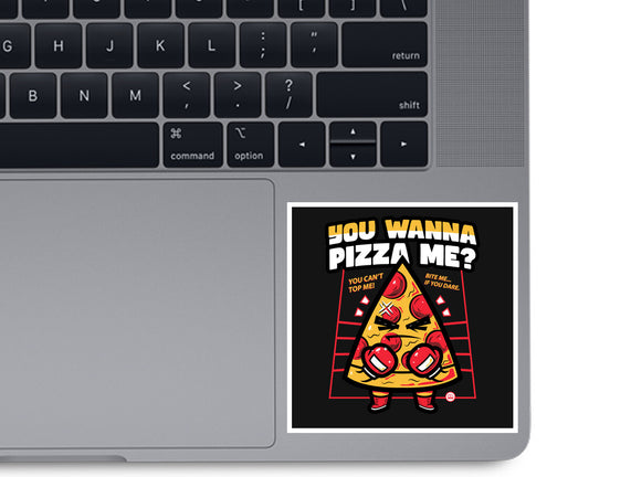 You Wanna Pizza Me
