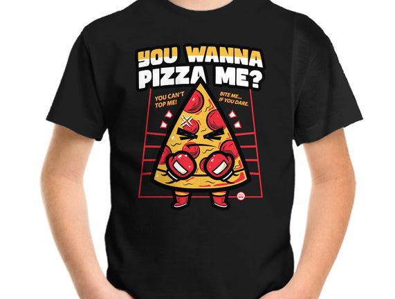You Wanna Pizza Me