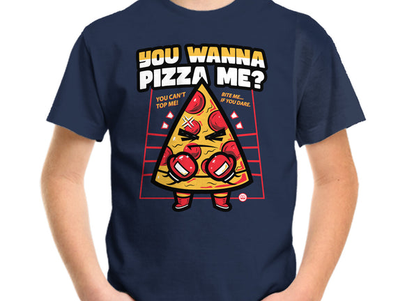 You Wanna Pizza Me