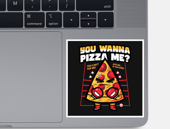 You Wanna Pizza Me