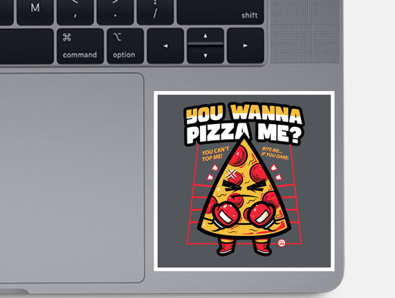 You Wanna Pizza Me