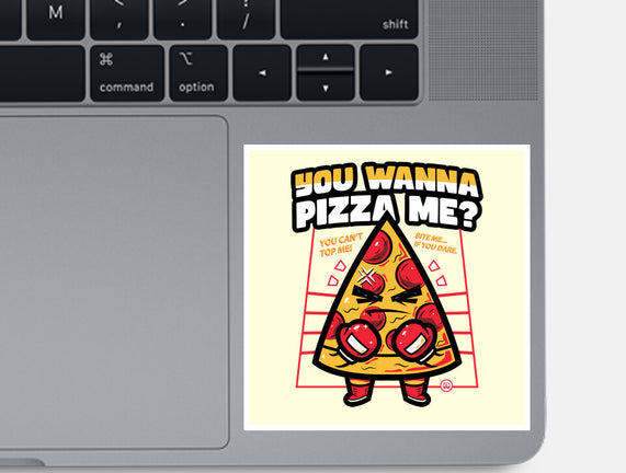 You Wanna Pizza Me