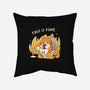 Oh This Is Fine-None-Removable Cover w Insert-Throw Pillow-Freecheese