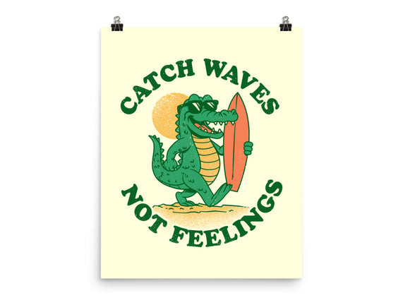 Catch Waves Not Feelings