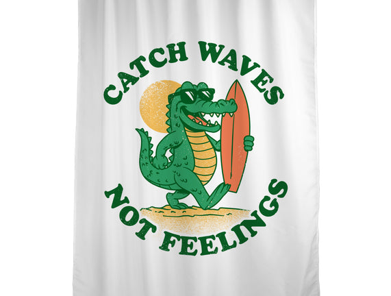 Catch Waves Not Feelings