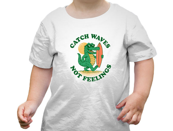 Catch Waves Not Feelings