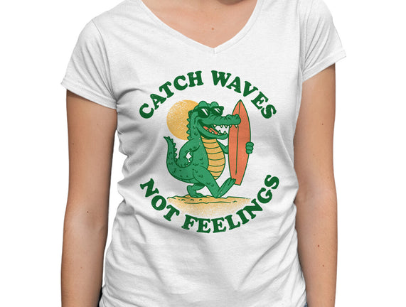 Catch Waves Not Feelings