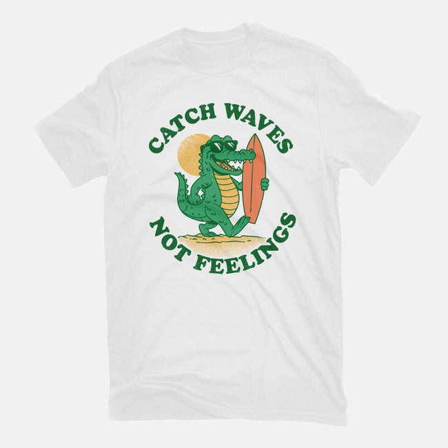 Catch Waves Not Feelings-Womens-Basic-Tee-dandingeroz