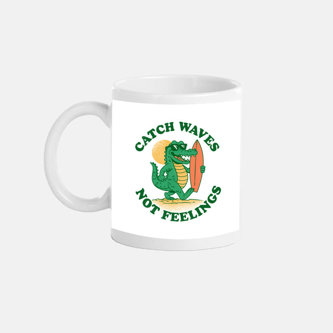 Catch Waves Not Feelings-None-Mug-Drinkware-dandingeroz