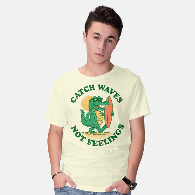 Catch Waves Not Feelings-Mens-Basic-Tee-dandingeroz