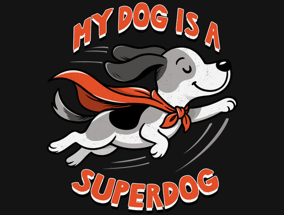 My Dog Is A Superdog